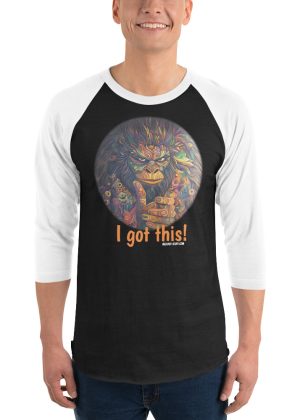 I Got This! 3/4 length Raglan Sleeve Shirt