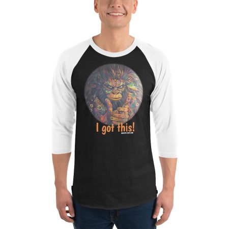 I Got This! 3/4 length Raglan Sleeve Shirt